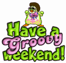 have a groovy weekend gif picture