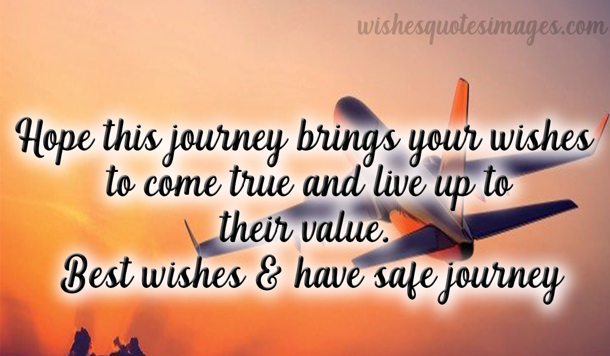 Have a Safe Journey Wishes, Quotes & Messages