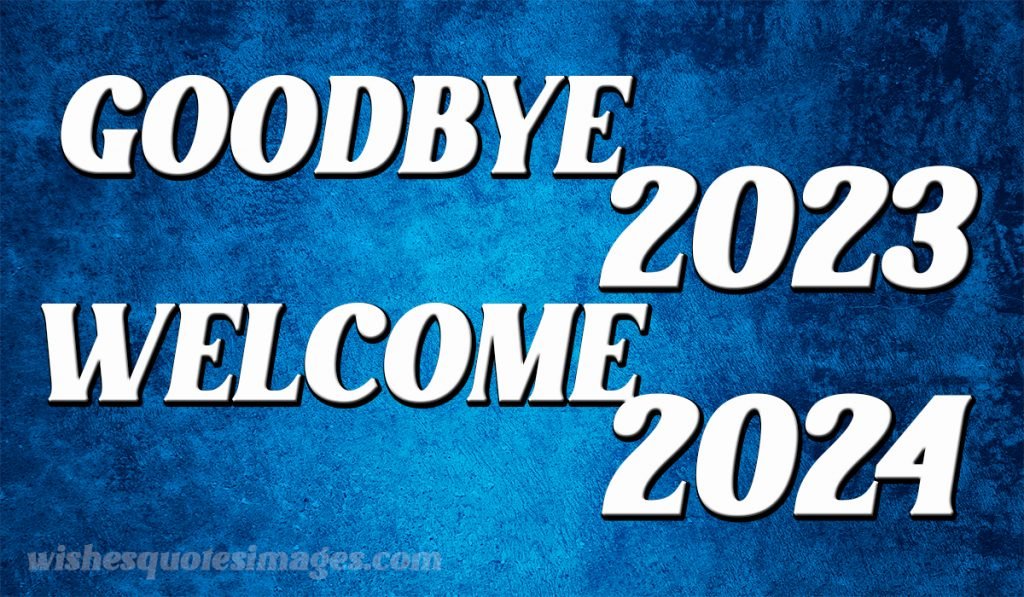 Goodbye 2023 welcome 2024 images with wishes quotes